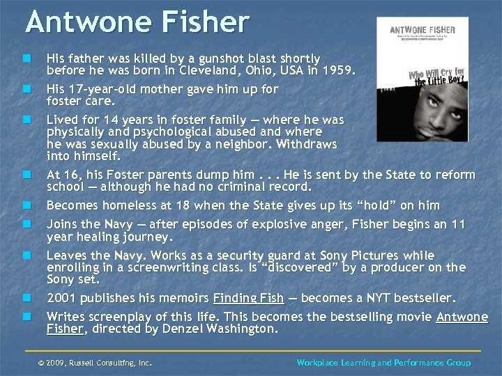 Antwone Fisher n n n n n His father was killed by a gunshot