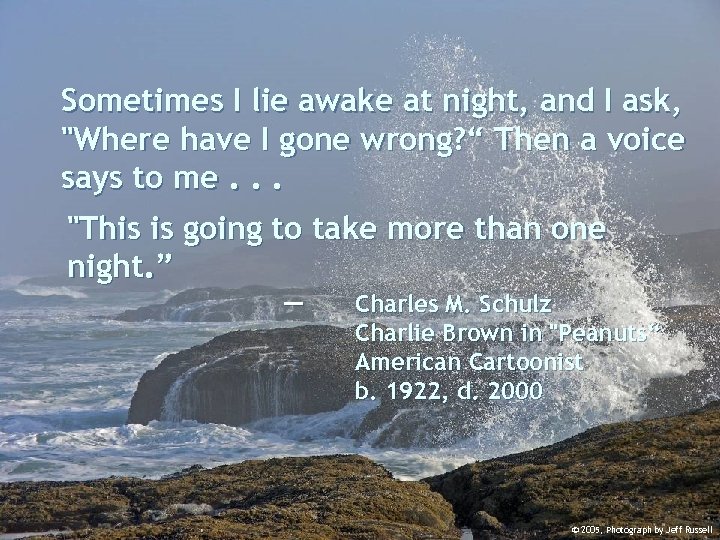 Sometimes I lie awake at night, and I ask, 