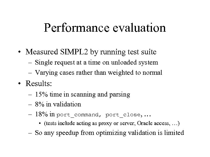 Performance evaluation • Measured SIMPL 2 by running test suite – Single request at