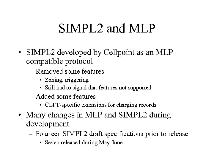 SIMPL 2 and MLP • SIMPL 2 developed by Cellpoint as an MLP compatible