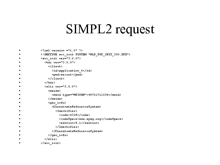 SIMPL 2 request • • • • • • <? xml version =