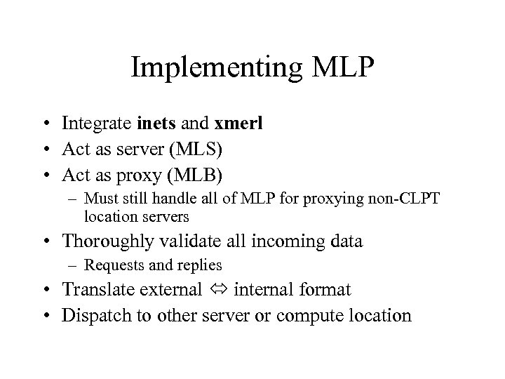 Implementing MLP • Integrate inets and xmerl • Act as server (MLS) • Act