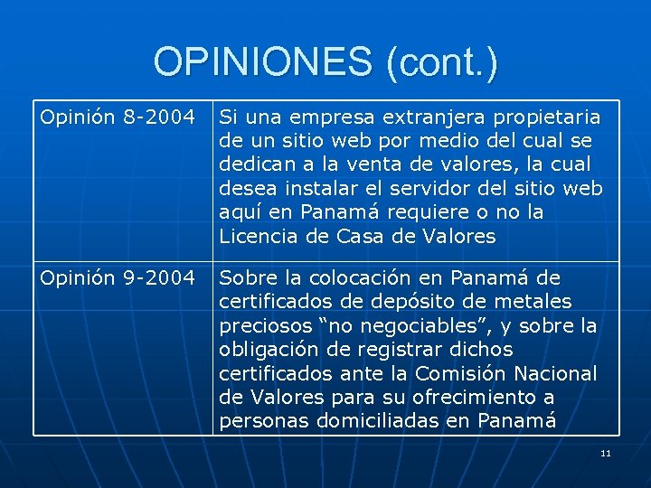 OPINIONES (cont. ) Opinión 8 -2004 Si una empresa extranjera propietaria de un sitio