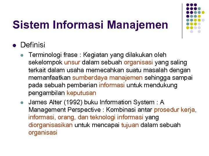 Sistem Informasi Manajemen l Definisi l l Terminologi frase : Kegiatan yang dilakukan oleh