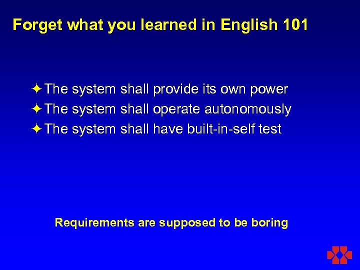 Forget what you learned in English 101 ö The system shall provide its own