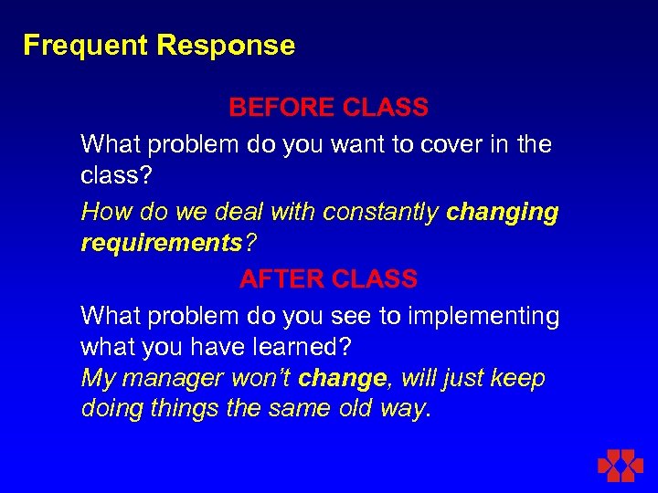 Frequent Response BEFORE CLASS What problem do you want to cover in the class?