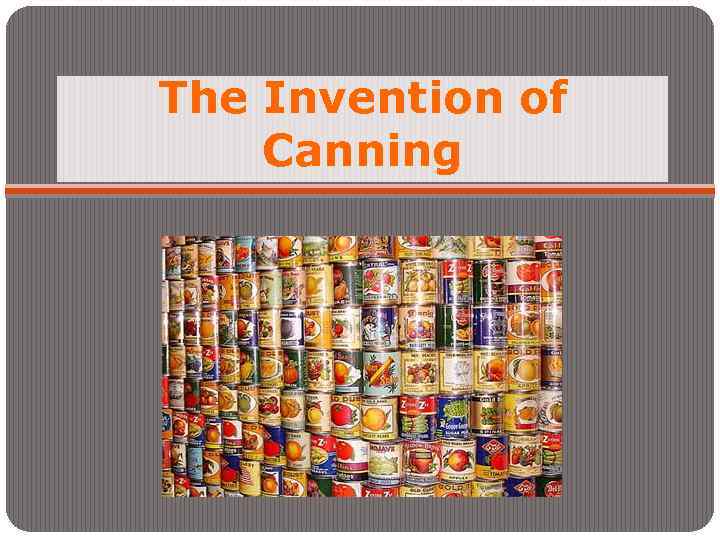 The Invention of Canning 