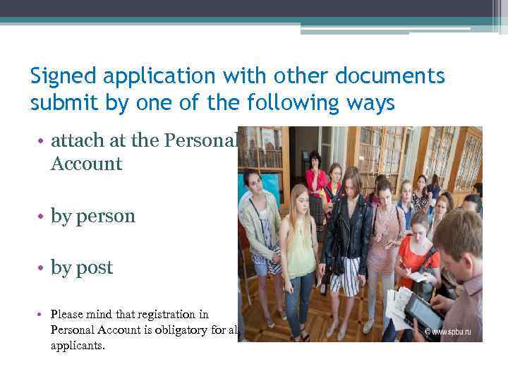 Signed application with other documents submit by one of the following ways • attach