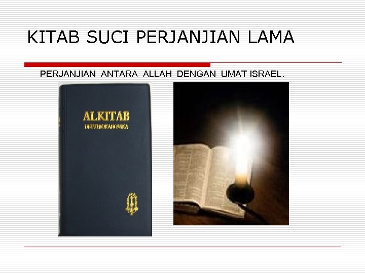 KITAB SUCI PERJANJIAN LAMA PERJANJIAN ANTARA ALLAH DENGAN UMAT ISRAEL. 