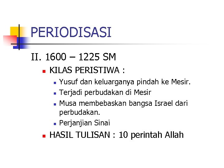 PERIODISASI II. 1600 – 1225 SM n KILAS PERISTIWA : n n n Yusuf