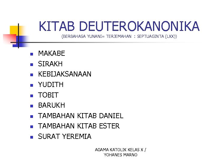 KITAB DEUTEROKANONIKA (BERBAHASA YUNANI= TERJEMAHAN : SEPTUAGINTA (LXX)) n n n n n MAKABE