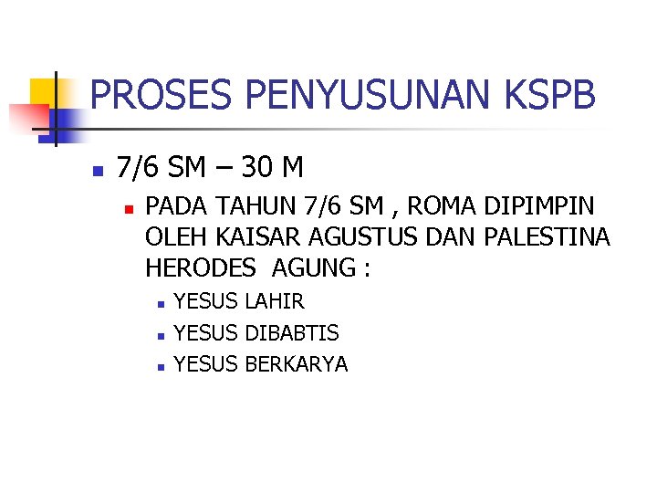 PROSES PENYUSUNAN KSPB n 7/6 SM – 30 M n PADA TAHUN 7/6 SM