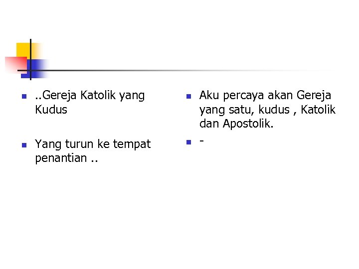 n n . . Gereja Katolik yang Kudus Yang turun ke tempat penantian. .