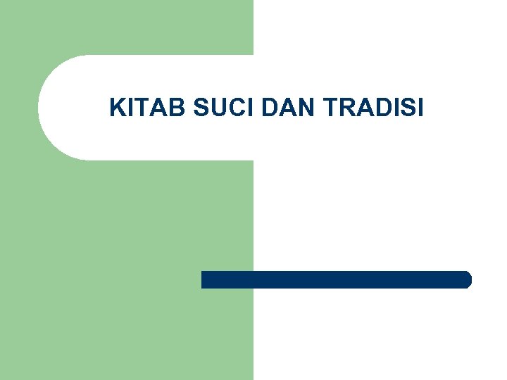 KITAB SUCI DAN TRADISI 