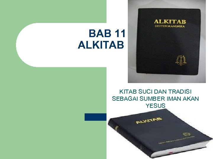 BAB 11 ALKITAB SUCI DAN TRADISI SEBAGAI SUMBER IMAN AKAN YESUS 