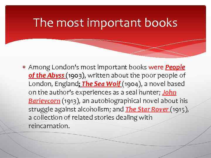 The most important books Among London's most important books were People of the Abyss