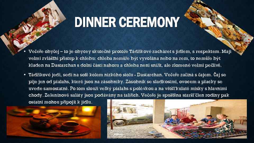 DINNER CEREMONY • Večeře obyčej – to je obycey skutečně protože Tádžikové zacházet s