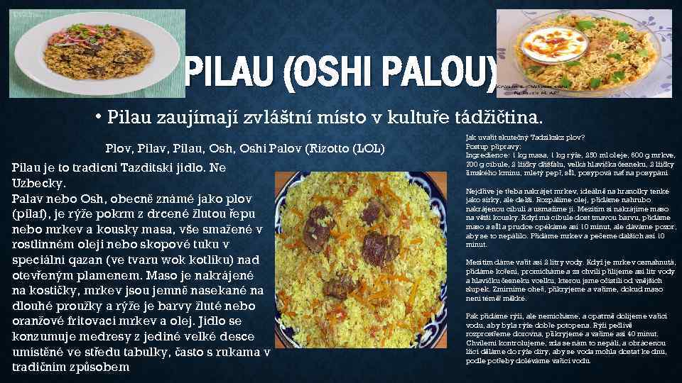 PILAU (OSHI PALOU) • Pilau zaujímají zvláštní místo v kultuře tádžičtina. Plov, Pilau, Oshi