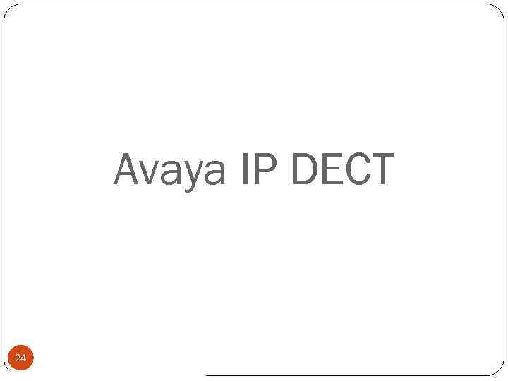 Avaya IP DECT 24 