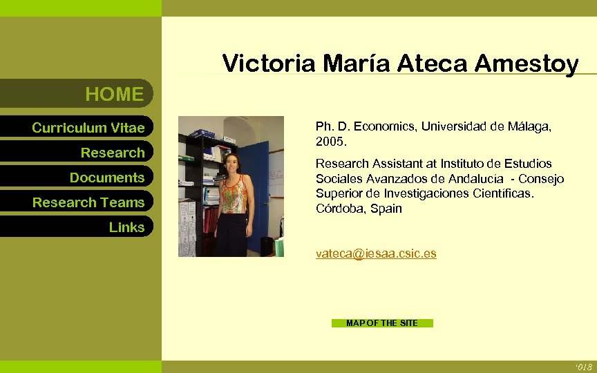 Victoria María Ateca Amestoy HOME Curriculum Vitae Research Documents Research Teams Ph. D. Economics,