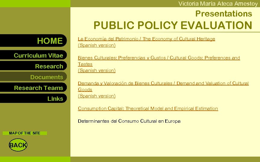 Victoria María Ateca Amestoy Presentations PUBLIC POLICY EVALUATION HOME Curriculum Vitae Research La Economía
