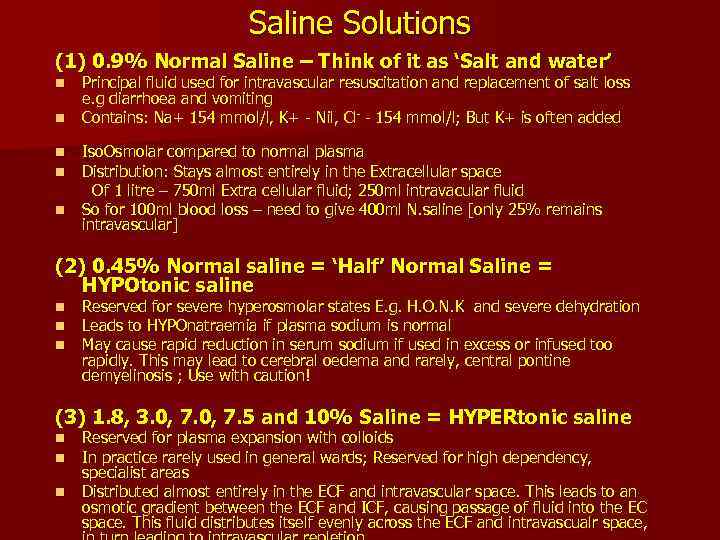 Saline Solutions (1) 0. 9% Normal Saline – Think of it as ‘Salt and