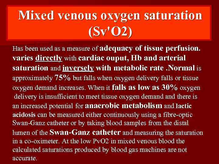 Mixed venous oxygen saturation (Sv'O 2) Has been used as a measure of adequacy