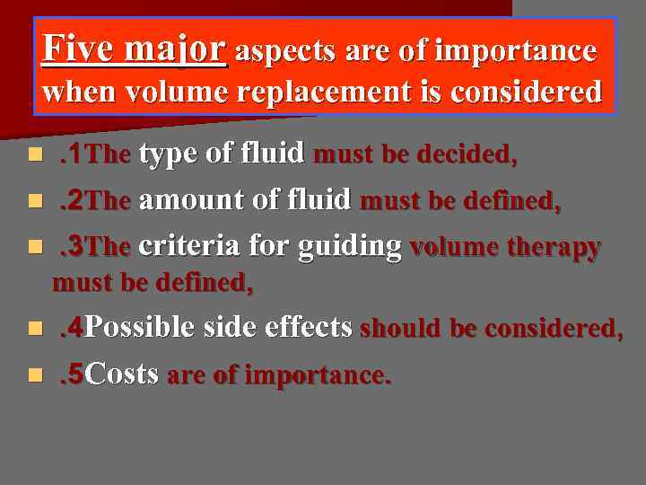 Five major aspects are of importance when volume replacement is considered n . 1