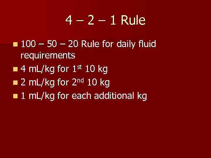 4 – 2 – 1 Rule n 100 – 50 – 20 Rule for