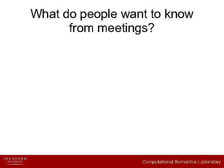What do people want to know from meetings? 