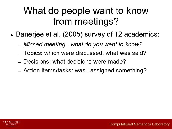 What do people want to know from meetings? l Banerjee et al. (2005) survey