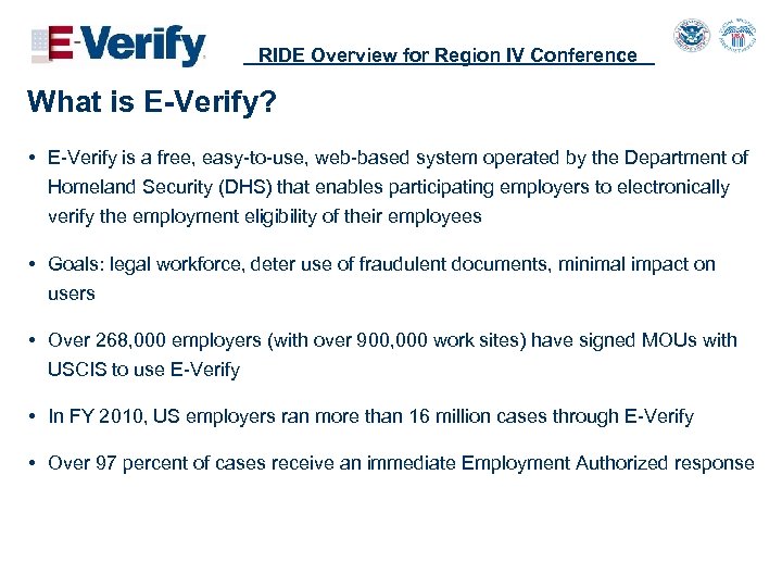 RIDE Overview for Region IV Conference What is E-Verify? • E-Verify is a free,