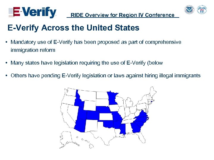 RIDE Overview for Region IV Conference E-Verify Across the United States • Mandatory use