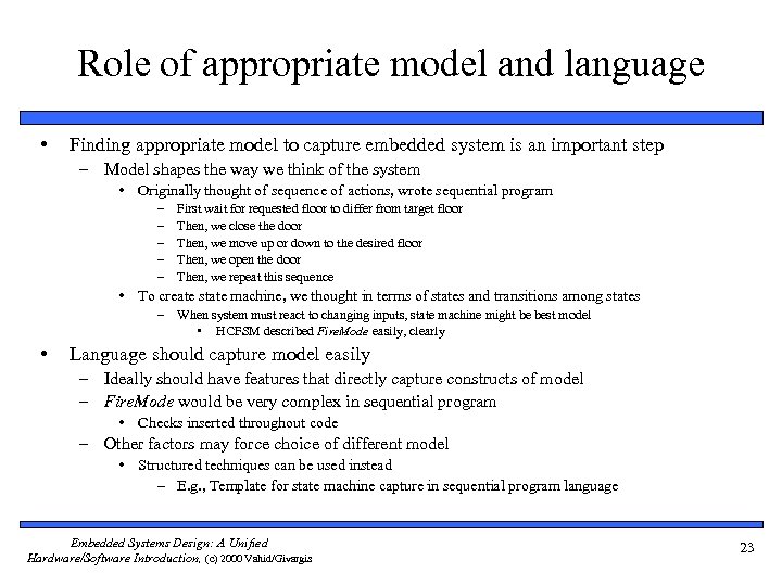 Role of appropriate model and language • Finding appropriate model to capture embedded system