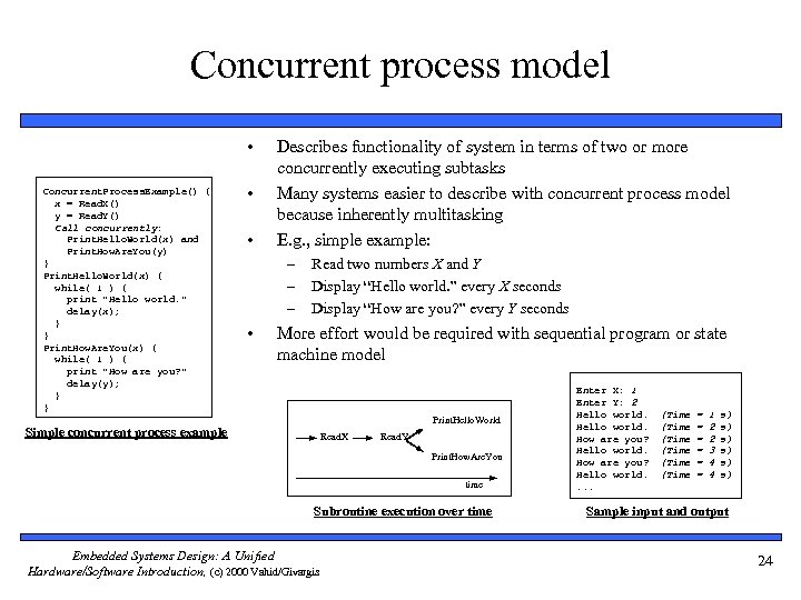Concurrent process model • Concurrent. Process. Example() { x = Read. X() y =