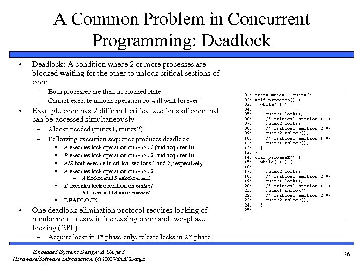 A Common Problem in Concurrent Programming: Deadlock • Deadlock: A condition where 2 or