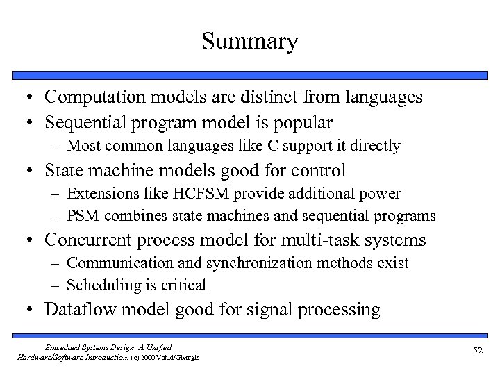 Summary • Computation models are distinct from languages • Sequential program model is popular