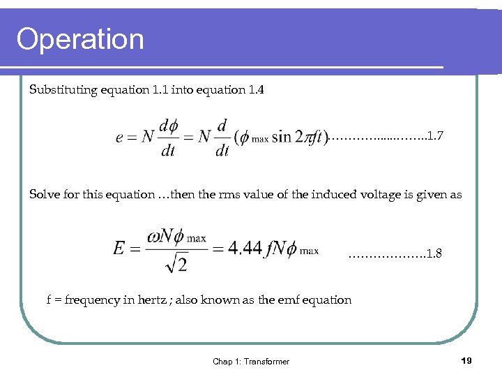 Operation Substituting equation 1. 1 into equation 1. 4 …………. . 1. 7 Solve