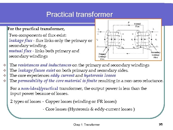 Practical transformer For the practical transformer, Two components of flux exist: leakage flux -