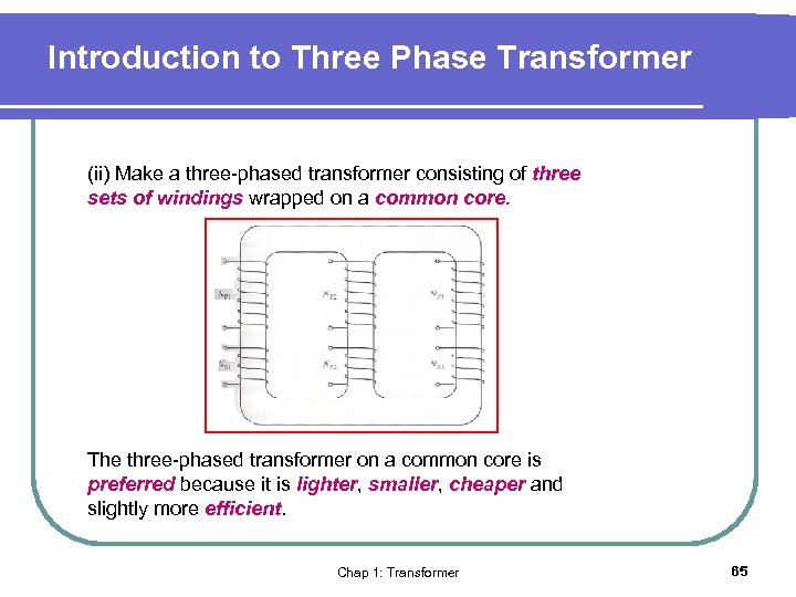 Introduction to Three Phase Transformer (ii) Make a three-phased transformer consisting of three sets