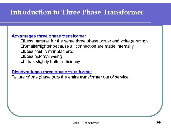 Introduction to Three Phase Transformer Advantages three phase transformer q. Less material for the