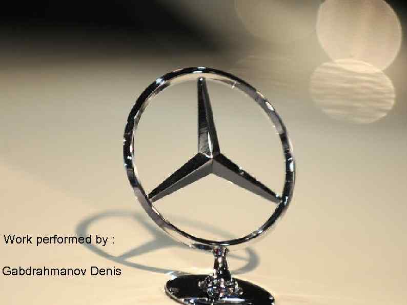 Work performed by : Gabdrahmanov Denis 