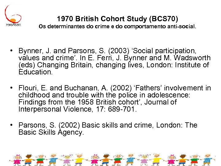 1970 British Cohort Study (BCS 70) Os determinantes do crime e do comportamento anti-social.