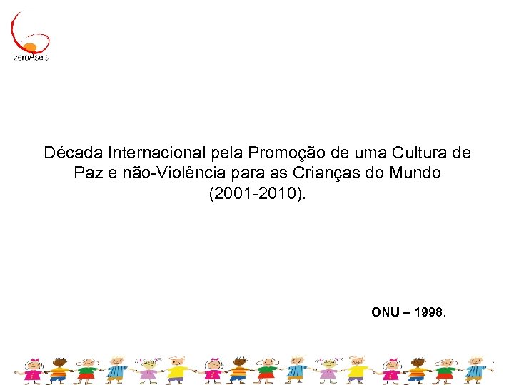 Década Internacional pela Promoção de uma Cultura de Paz e não-Violência para as Crianças