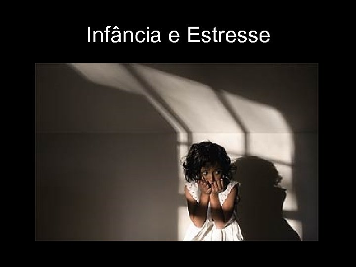 Infância e Estresse 