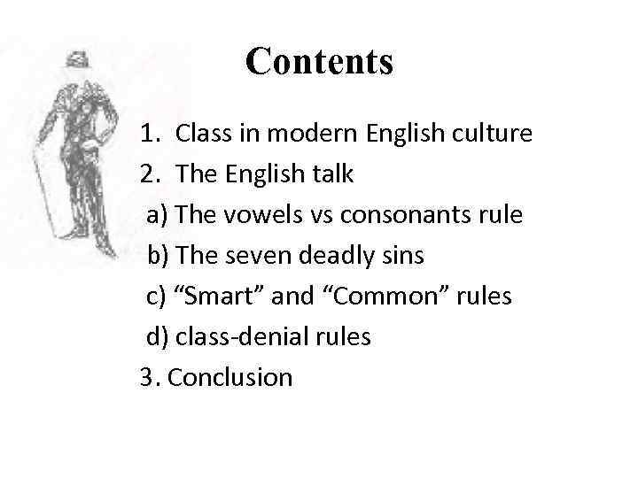 Contents 1. Class in modern English culture 2. The English talk a) The vowels