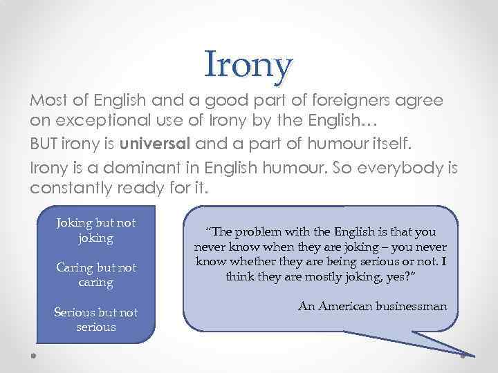 Irony Most of English and a good part of foreigners agree on exceptional use