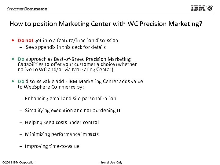 How to position Marketing Center with WC Precision Marketing? • Do not get into