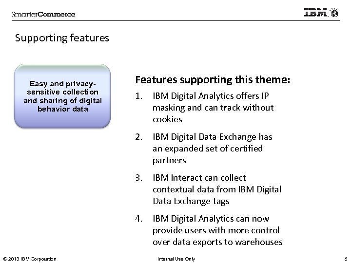 Supporting features Easy and privacysensitive collection and sharing of digital behavior data Features supporting