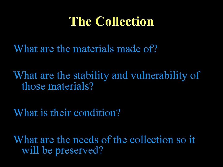 The Collection What are the materials made of? What are the stability and vulnerability